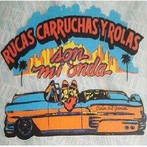 VNTG "RUCAS CARRUCHAS Y ROLAS son mi onda"- IRON ON - Very rare!
